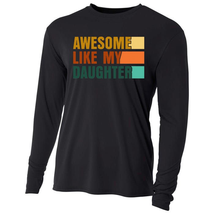 Awesome Like My Daughter Funny Fathers Day Dad Cooling Performance Long Sleeve Crew