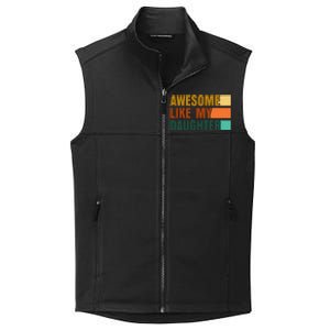 Awesome Like My Daughter Funny Fathers Day Dad Collective Smooth Fleece Vest