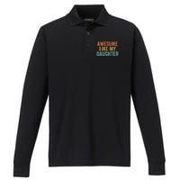 Awesome Like My Daughter FatherS Day Dad Retro Vintage Performance Long Sleeve Polo