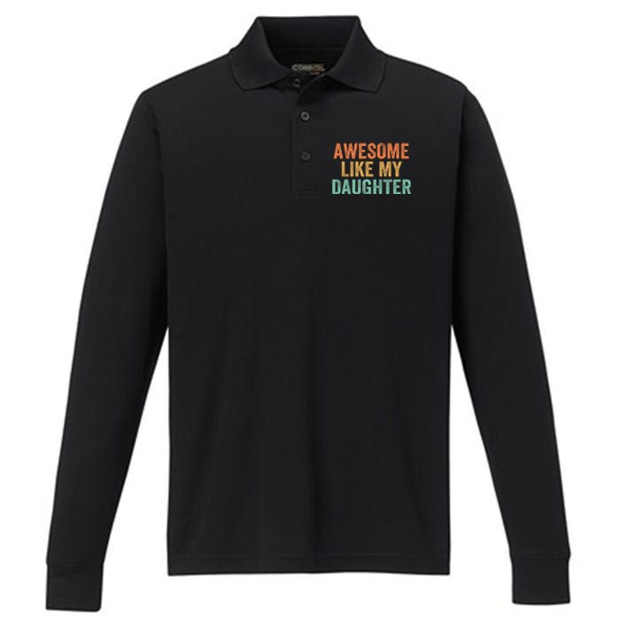 Awesome Like My Daughter FatherS Day Dad Retro Vintage Performance Long Sleeve Polo