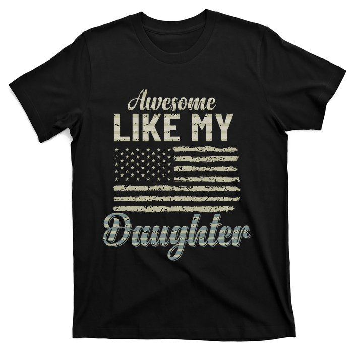 Awesome Like My Daughters Family Lovers Funny Fathers Day T-Shirt