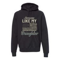 Awesome Like My Daughters Family Lovers Funny Fathers Day Premium Hoodie