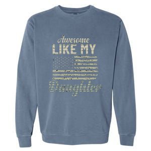 Awesome Like My Daughters Family Lovers Funny Fathers Day Garment-Dyed Sweatshirt