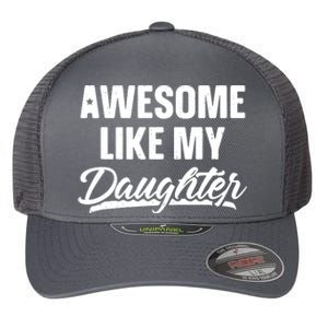 AWESOME LIKE MY TWO DAUGHTERS Father's Day Dad Men Him Gift Flexfit Unipanel Trucker Cap