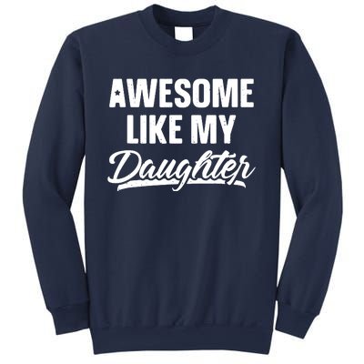 AWESOME LIKE MY TWO DAUGHTERS Father's Day Dad Men Him Gift Sweatshirt