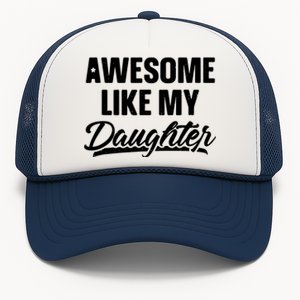 AWESOME LIKE MY TWO DAUGHTERS Father's Day Dad Men Him Gift Trucker Hat