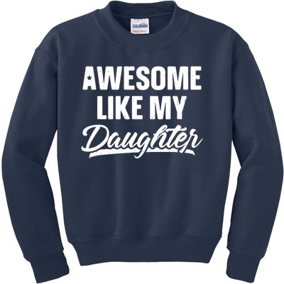 AWESOME LIKE MY TWO DAUGHTERS Father's Day Dad Men Him Gift Kids Sweatshirt