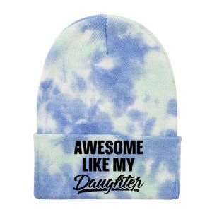 AWESOME LIKE MY TWO DAUGHTERS Father's Day Dad Men Him Gift Tie Dye 12in Knit Beanie