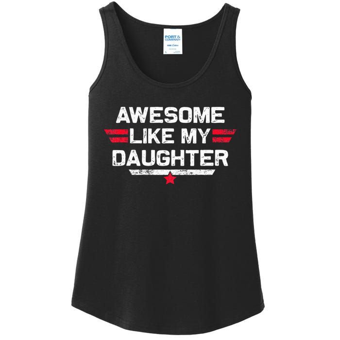 Awesome Like My Daughter Gifts Funny Fathers Day Dad Ladies Essential Tank