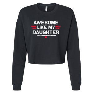 Awesome Like My Daughter Gifts Funny Fathers Day Dad Cropped Pullover Crew