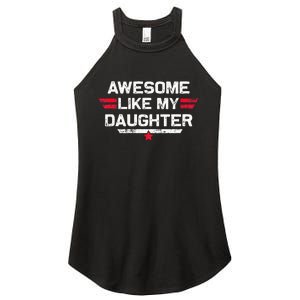 Awesome Like My Daughter Gifts Funny Fathers Day Dad Women's Perfect Tri Rocker Tank