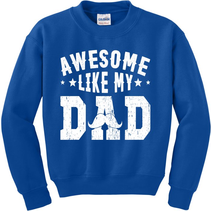 Awesome Like My Dad Sayings Funny Ideas For Fathers Day Gift Kids Sweatshirt