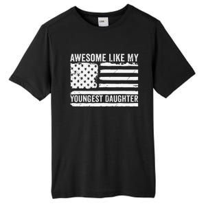 Awesome Like My Youngest Daughter MotherS Day FatherS Day Tall Fusion ChromaSoft Performance T-Shirt