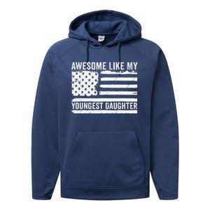 Awesome Like My Youngest Daughter MotherS Day FatherS Day Performance Fleece Hoodie