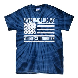 Awesome Like My Youngest Daughter MotherS Day FatherS Day Tie-Dye T-Shirt