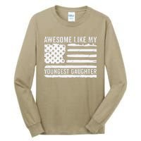 Awesome Like My Youngest Daughter MotherS Day FatherS Day Tall Long Sleeve T-Shirt