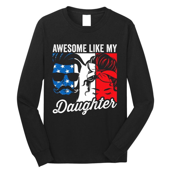 Awesome Like My Daughter FatherS Day For Dad From Daughter Long Sleeve Shirt