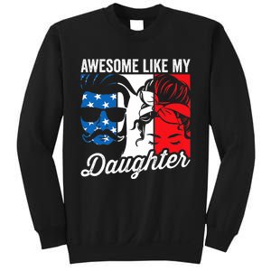 Awesome Like My Daughter FatherS Day For Dad From Daughter Sweatshirt