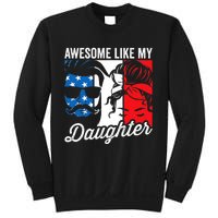 Awesome Like My Daughter FatherS Day For Dad From Daughter Sweatshirt