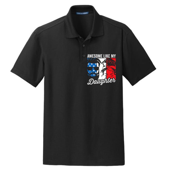 Awesome Like My Daughter FatherS Day For Dad From Daughter Dry Zone Grid Polo