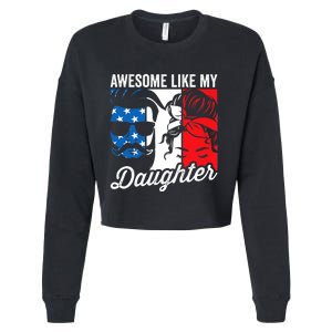 Awesome Like My Daughter FatherS Day For Dad From Daughter Cropped Pullover Crew