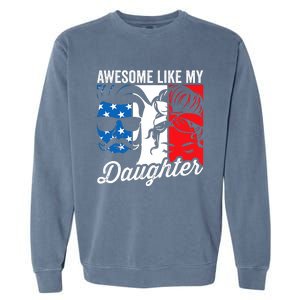 Awesome Like My Daughter FatherS Day For Dad From Daughter Garment-Dyed Sweatshirt