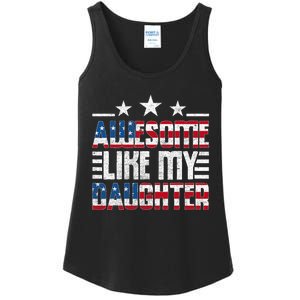 Awesome Like My Daughter FatherS Day From Daughter Usa Flag Ladies Essential Tank