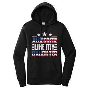 Awesome Like My Daughter FatherS Day From Daughter Usa Flag Women's Pullover Hoodie