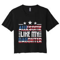 Awesome Like My Daughter FatherS Day From Daughter Usa Flag Women's Crop Top Tee