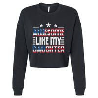 Awesome Like My Daughter FatherS Day From Daughter Usa Flag Cropped Pullover Crew