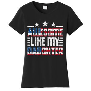 Awesome Like My Daughter FatherS Day From Daughter Usa Flag Women's T-Shirt