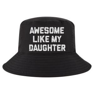 Awesome Like My Daughter FatherS Day Funny Dad And Daughter Cool Comfort Performance Bucket Hat