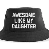 Awesome Like My Daughter FatherS Day Funny Dad And Daughter Sustainable Bucket Hat