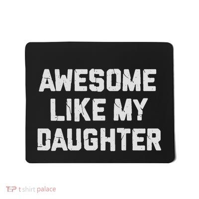 Awesome Like My Daughter FatherS Day Funny Dad And Daughter Mousepad