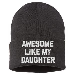 Awesome Like My Daughter FatherS Day Funny Dad And Daughter Sustainable Knit Beanie