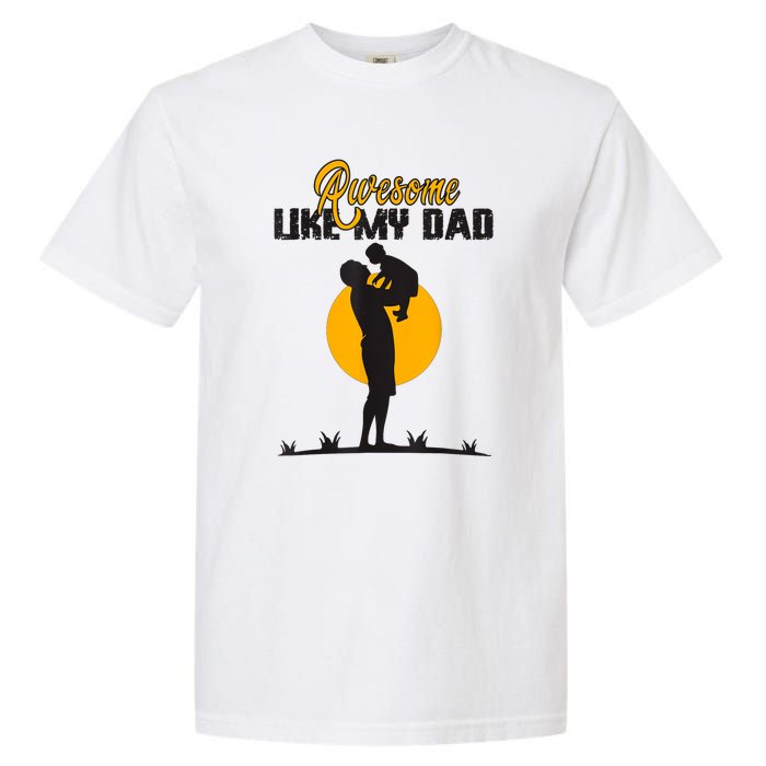 Awesome Like My Dad Dada Daddy Bruh Graphic Funny Father Day Garment-Dyed Heavyweight T-Shirt