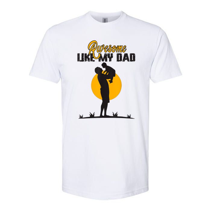 Awesome Like My Dad Dada Daddy Bruh Graphic Funny Father Day Softstyle CVC T-Shirt