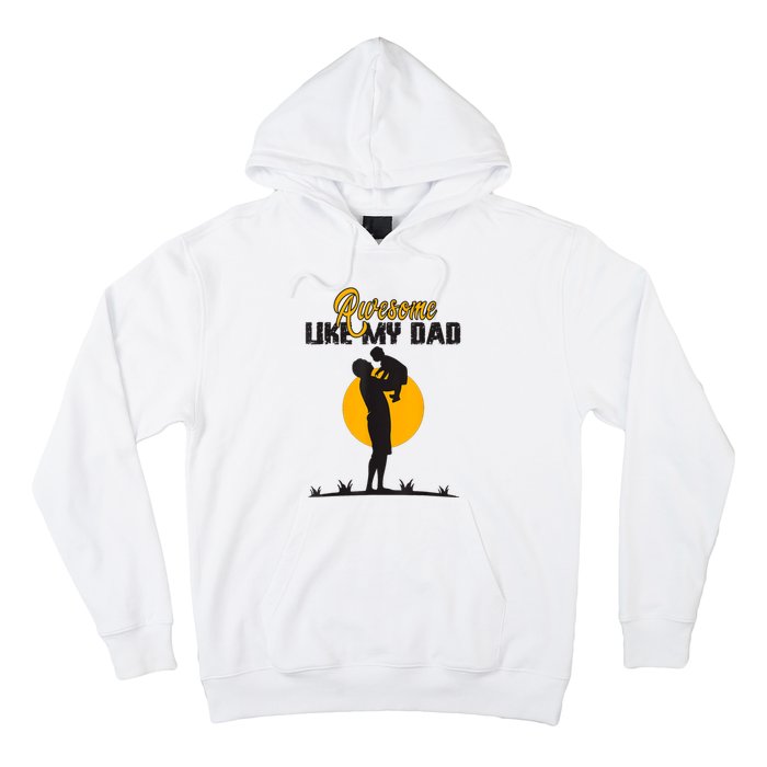 Awesome Like My Dad Dada Daddy Bruh Graphic Funny Father Day Hoodie