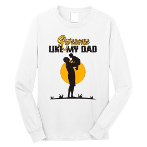 Awesome Like My Dad Dada Daddy Bruh Graphic Funny Father Day Long Sleeve Shirt