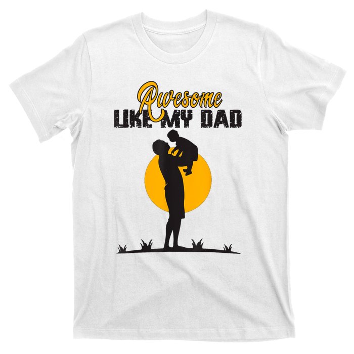 Awesome Like My Dad Dada Daddy Bruh Graphic Funny Father Day T-Shirt