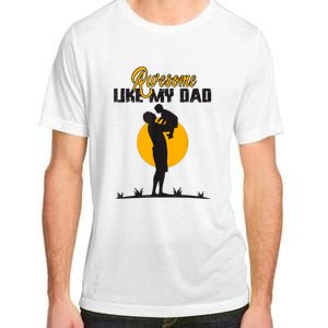 Awesome Like My Dad Dada Daddy Bruh Graphic Funny Father Day Adult ChromaSoft Performance T-Shirt