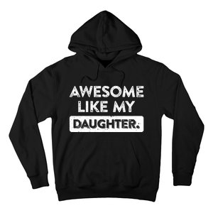 Awesome Like My Daughter FatherS Day Funny Dad Birthday Hoodie