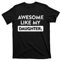 Awesome Like My Daughter FatherS Day Funny Dad Birthday T-Shirt