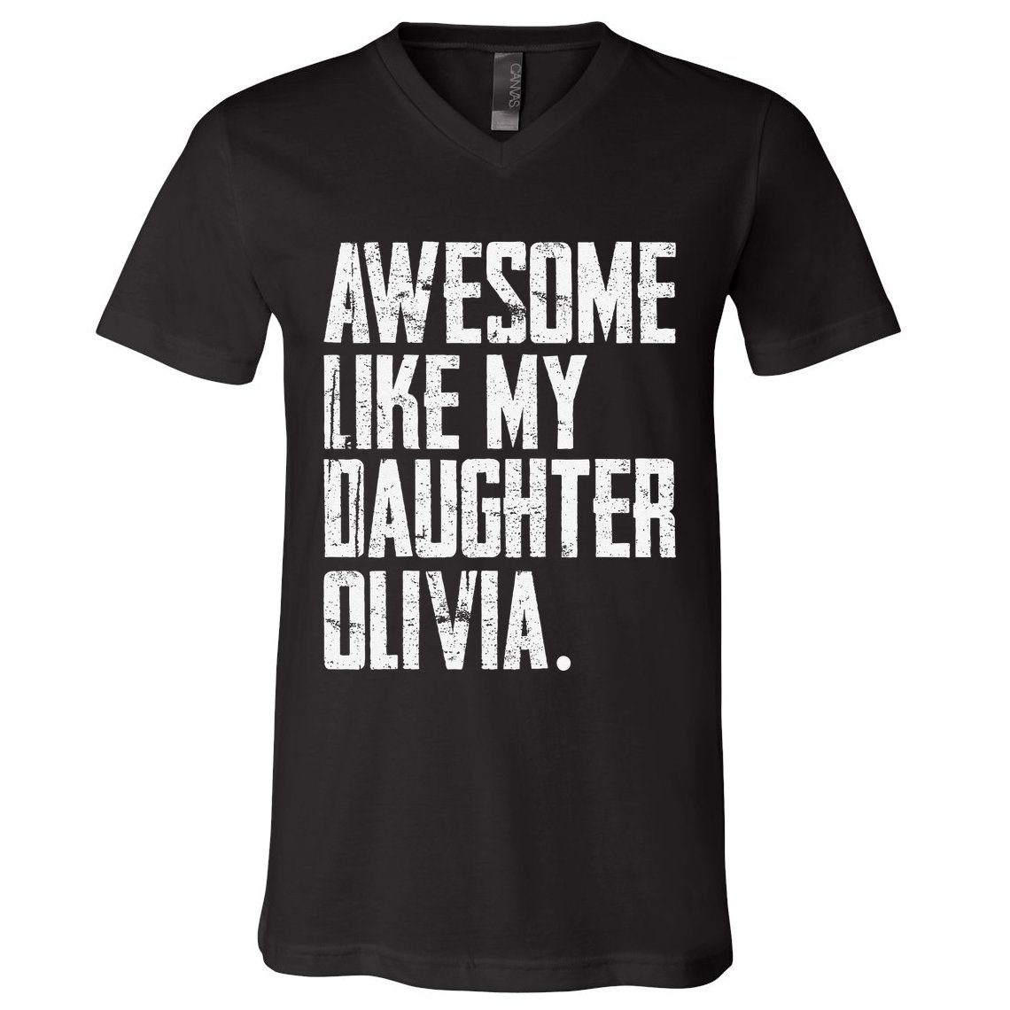 Awesome Like My Daughter Olivia Name Funny Dad FatherS Day V-Neck T-Shirt