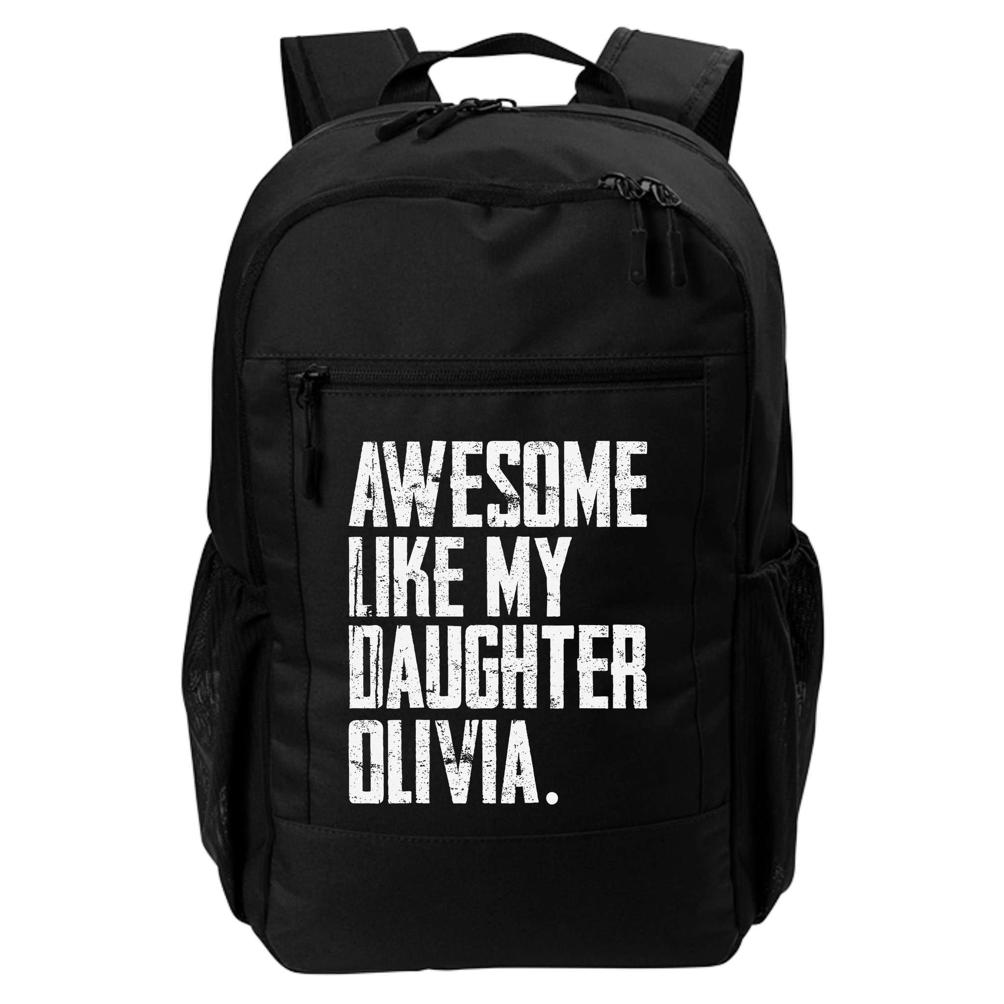 Awesome Like My Daughter Olivia Name Funny Dad FatherS Day Backpack