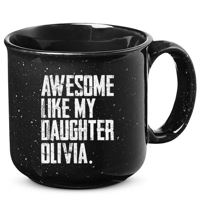 Awesome Like My Daughter Olivia Name Funny Dad FatherS Day 15oz Campfire Ceramic Mug