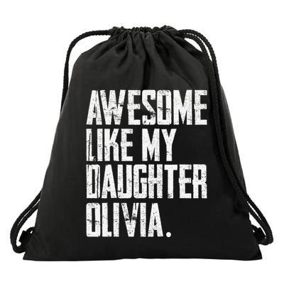 Awesome Like My Daughter Olivia Name Funny Dad FatherS Day Drawstring Bag