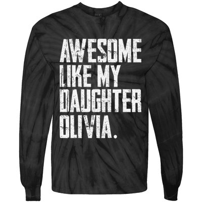 Awesome Like My Daughter Olivia Name Funny Dad FatherS Day Tie-Dye Long Sleeve Shirt
