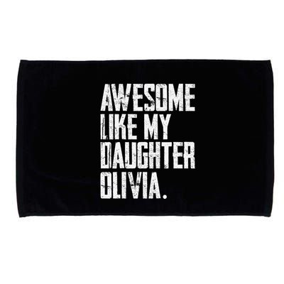 Awesome Like My Daughter Olivia Name Funny Dad FatherS Day Microfiber Hand Towel