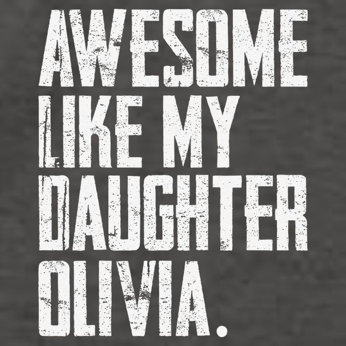 Awesome Like My Daughter Olivia Name Funny Dad FatherS Day Vector Backpack